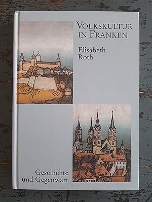 Volkskultur in Franken - Bd. 3: Geschichte und Gegenwart (=Mainfränkische Studien, Bd. 49/3)