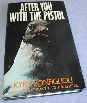 Imagen del vendedor de After You With The Pistol (1st Edition) a la venta por Bramble Books