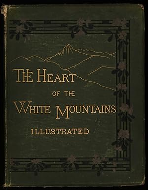 Image du vendeur pour The Heart of The White Mountains Their Legend and Scenery mis en vente par Sapience Bookstore