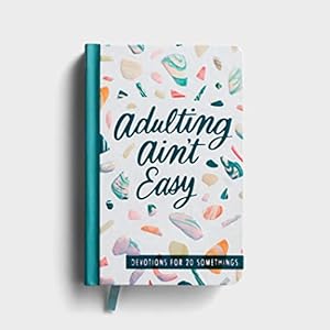 Seller image for Adulting Aint Easy: Devotions for 20-Somethings for sale by Reliant Bookstore