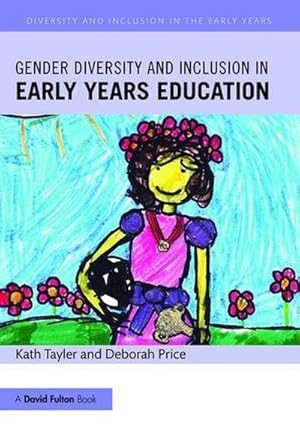 Imagen del vendedor de Gender Diversity and Inclusion in Early Years Education a la venta por BuchWeltWeit Ludwig Meier e.K.