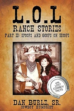Bild des Verkufers fr L. O. L Ranch Stories Part II: Spoofs and Goofs on Hoofs zum Verkauf von Reliant Bookstore