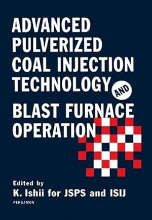 Seller image for Advanced Pulverized Coal Injection Technology and Blast Furnace Operation for sale by BuchWeltWeit Ludwig Meier e.K.