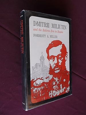 Dmitrii Miliutin and the Reform Era in Russia