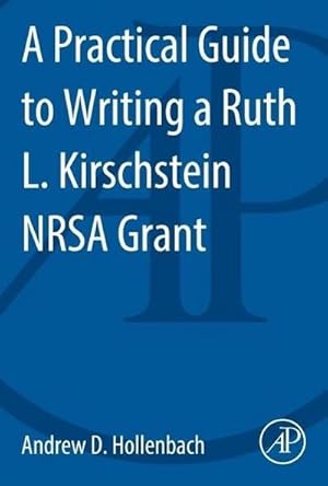 Bild des Verkufers fr A Practical Guide to Writing a Ruth L. Kirschstein NRSA Grant zum Verkauf von BuchWeltWeit Ludwig Meier e.K.