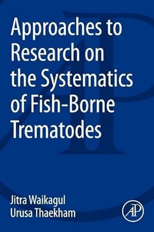 Seller image for Approaches to Research on the Systematics of Fish-Borne Trematodes for sale by BuchWeltWeit Ludwig Meier e.K.