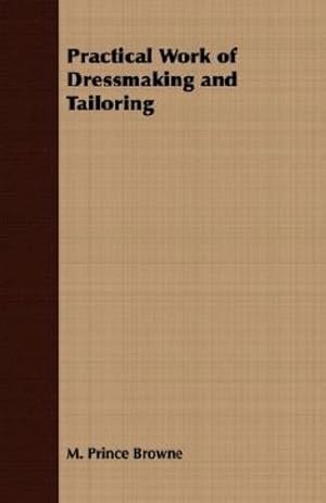 Seller image for Practical Work of Dressmaking and Tailoring [Soft Cover ] for sale by booksXpress