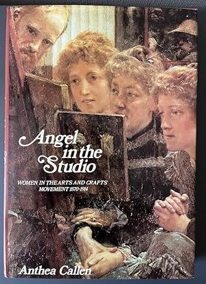 Angel in the Studio - Women in the Arts and Crafts Movement 1870-1914