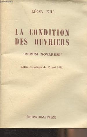 Image du vendeur pour La condition des ouvriers "Rerum Novarum" (Lettre encyclique du 15 mai 1891) mis en vente par Le-Livre