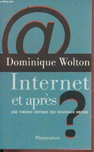 Image du vendeur pour Internet et aprs ? Une thorie critique des nouveaux mdias. mis en vente par Le-Livre