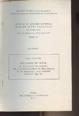 Imagen del vendedor de Les gardes du sceau du Baillage de Macon, de la Chancellerie de Beaujolais et du Bailliage d'Auvergne (XIIIe-XVe sicle) - (EXTRAIT) Actes du 98e congrs national des socits savantes (Saint-Etienne, 1973) Tome 2 a la venta por Le-Livre