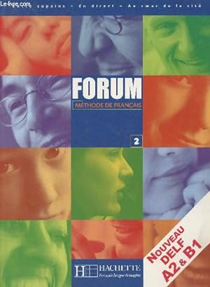 Seller image for Forum, mthode de franais - 2 - Nouveau DELF A2 & B1 for sale by Le-Livre