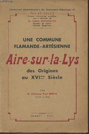 Imagen del vendedor de Une commune Flamande-Artsienne; Aire-sur-la-lys des origines au XVIe sicle a la venta por Le-Livre