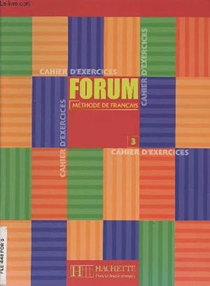 Seller image for Forum, mthode de franais - 3 - Cahier d'exercices for sale by Le-Livre