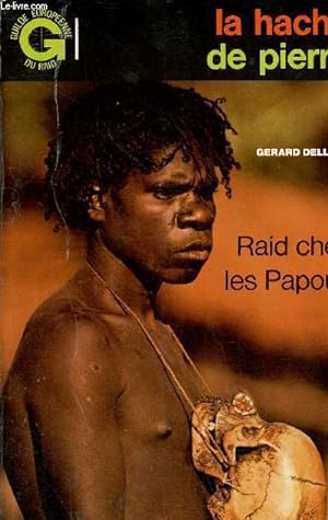 Image du vendeur pour La hache de pierre - Raid chez les papous - Collection guilde europenne du raid. mis en vente par Le-Livre