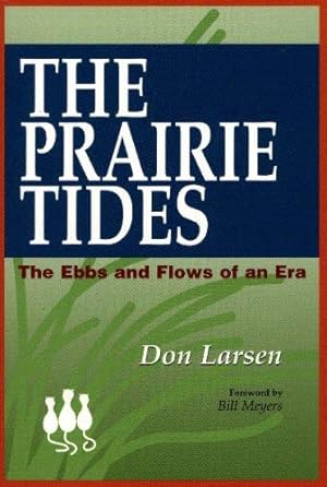 Seller image for The Prairie Tides: The Ebbs And Flows of Another Era for sale by Reliant Bookstore