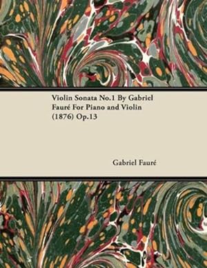 Bild des Verkufers fr Violin Sonata No.1 by Gabriel Faur for Piano and Violin (1876) Op.13 [Soft Cover ] zum Verkauf von booksXpress