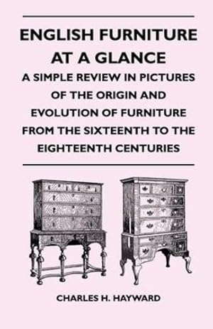 Seller image for English Furniture at a Glance - A Simple Review in Pictures of the Origin and Evolution of Furniture From the Sixteenth to the Eighteenth Centuries [Soft Cover ] for sale by booksXpress