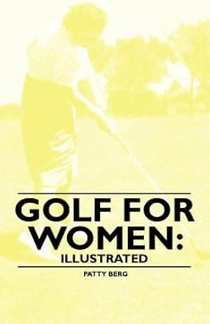 Seller image for Golf for Women: Illustrated by Berg, Patty [Paperback ] for sale by booksXpress