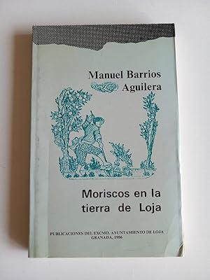 Imagen del vendedor de Moriscos en la tierra de Loja: El apeo de 1571-1574 : estudio y edicin. a la venta por El libro que vuela