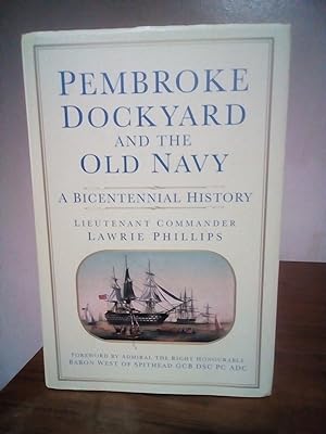 Pembroke Dockyard and the Old Navy: A Bicentennial History