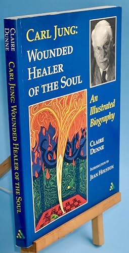 Seller image for Carl Jung. Wounded Healer of the Soul, An Illustrated Biography. First Edition for sale by Libris Books