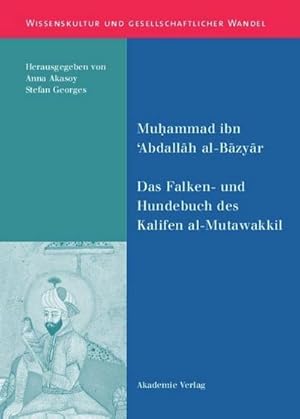 Imagen del vendedor de Das Falken- und Hundebuch des Kalifen al-Mutawakkil a la venta por Rheinberg-Buch Andreas Meier eK