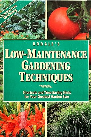 Seller image for Rodale's Low-Maintenance Gardening Techniques: Shortcuts and Time-Saving Hints for Your Greatest Garden Ever for sale by Mad Hatter Bookstore