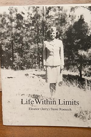 Life Within Limits: Glimpses of Everyday Life at Los Alamos, New Mexico . . . May 1944 - April 1946