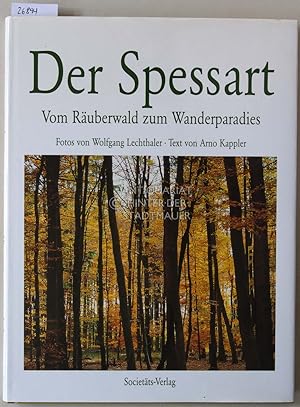 Bild des Verkufers fr Der Spessart: Vom Ruberwald zum Wanderparadies. zum Verkauf von Antiquariat hinter der Stadtmauer