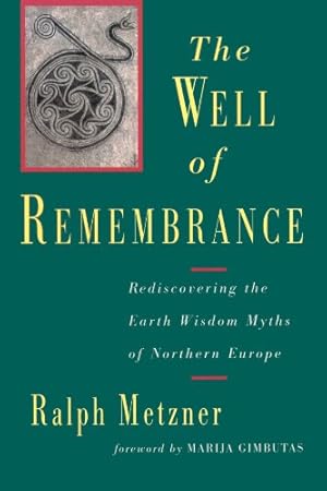 Seller image for Well of Remembrance: Rediscovering the Earth Wisdom Myths of Northern Europe [Soft Cover ] for sale by booksXpress