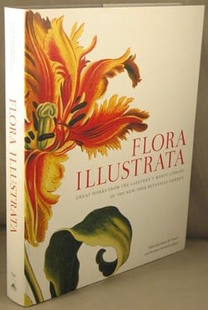 Seller image for Flora Illustrata; Great Works from the LuEsther T. Mertz Library of The New York Botanical Garden. for sale by Bucks County Bookshop IOBA