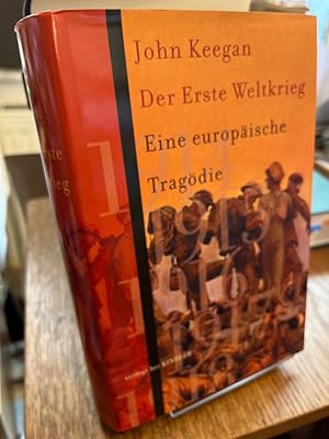 Bild des Verkufers fr Der Erste Weltkrieg. Eine europische Tragdie. Deutsch von Karl und Heidi Nicolai. zum Verkauf von Altstadt-Antiquariat Nowicki-Hecht UG