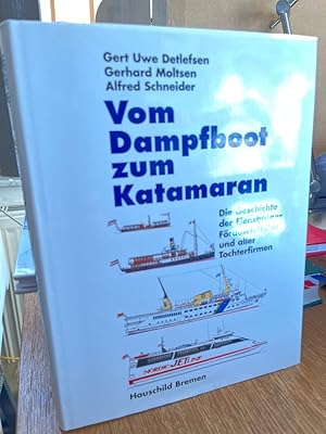 Vom Dampfboot zum Katamaran. Die Geschichte der Flensburger Fördenschiffahrt und aller Tochterfir...