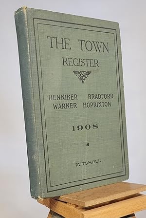 The Town Register : Henniker Bradford Warner Hopkinton: 1908