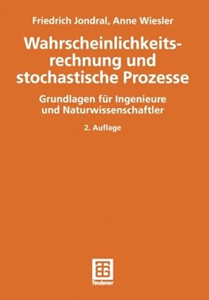 Seller image for Wahrscheinlichkeitsrechnung und stochastische Prozesse: Grundlagen für Ingenieure und Naturwissenschaftler (German Edition) by Jondral, Friedrich K., Wiesler, Anne [Paperback ] for sale by booksXpress
