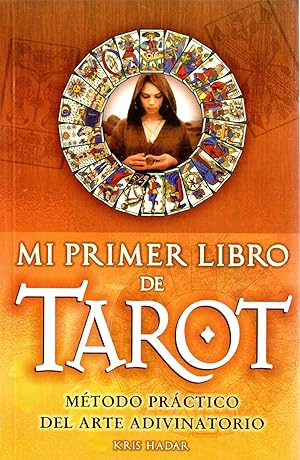 Immagine del venditore per Mi primer libro de tarot/ My First Book of Tarot: Metodo practico del arte adivinatorio/ Practical Methods of Divination (Magia Universal/ Universal Magic) (Spanish Edition) by Kris Hadar (2007-06-28) venduto da Mom's Resale and Books