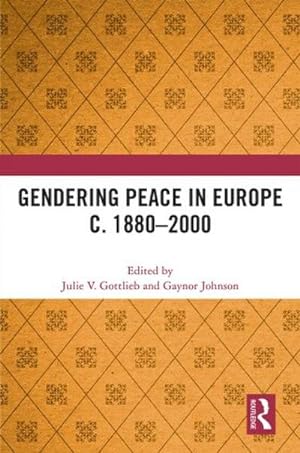 Immagine del venditore per Gendering Peace in Europe c. 1880-2000 venduto da BuchWeltWeit Ludwig Meier e.K.