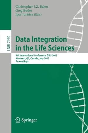 Bild des Verkufers fr Data Integration in the Life Sciences: 9th International Conference, DILS 2013, Montreal, Canada, July 11-12, 2013, Proceedings (Lecture Notes in Computer Science) [Paperback ] zum Verkauf von booksXpress
