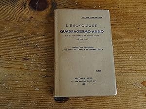 L'ENCYCLIQUE QUADRAGESIMO ANNO sur la restauration de l'ordre social (15 Mai 1931). Traduction Fr...