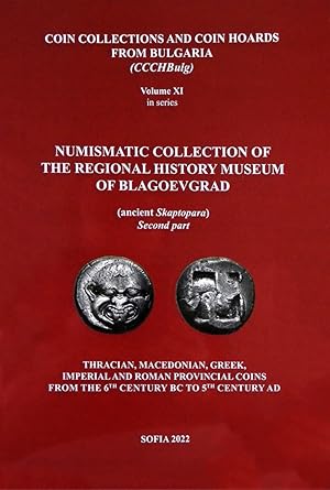 COIN COLLECTIONS AND COIN HOARDS FROM BULGARIA. VOLUME XI: NUMISMATIC COLLECTION OF THE REGIONAL ...