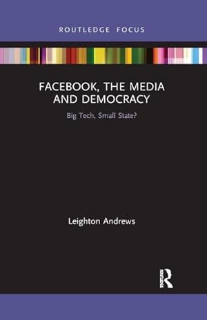 Image du vendeur pour Facebook, the Media and Democracy mis en vente par BuchWeltWeit Ludwig Meier e.K.