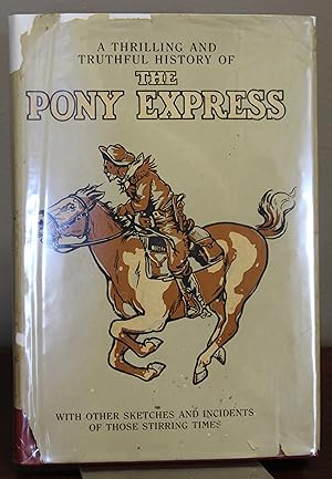 Seller image for A Thrilling and Truthful History of the Pony Express Or Blazing the Westward Way for sale by Spellbinder Books