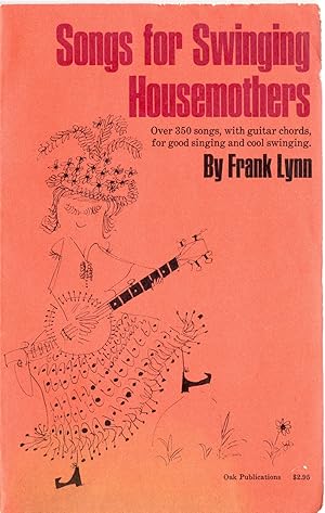Imagen del vendedor de Songs for Swinging Housemothers: over 350 Songs, with Guitar Chords, for Good Singing and Cool Swinging a la venta por Mom's Resale and Books