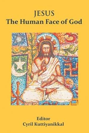 Bild des Verkufers fr Jesus The Human Face of God by Kuttiyanikkal, Cyril [Paperback ] zum Verkauf von booksXpress