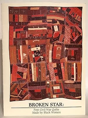 Immagine del venditore per Broken Star: Post-Civil War Quilts Made by Black Women. venduto da Thomas Dorn, ABAA