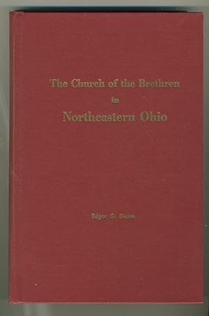 Bild des Verkufers fr THE CHURCH OF THE BRETHREN IN NORTHEASTERN OHIO zum Verkauf von Daniel Liebert, Bookseller