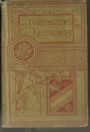 Imagen del vendedor de Mrs. Partington's Knitting-Work; and What was Done by Her Plaguy Boy Ike a la venta por Daniel Liebert, Bookseller