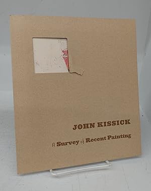 Bild des Verkufers fr John Kissick: A Survey of Recent Painting zum Verkauf von Attic Books (ABAC, ILAB)