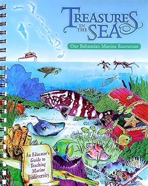 Treasures in the Sea: Our Bahamian Marine Resources, An Educator's Guide to Teaching Marine Biodi...